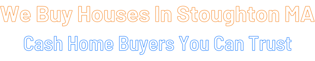 sell-my-house-fast-Stoughton Massachusetts