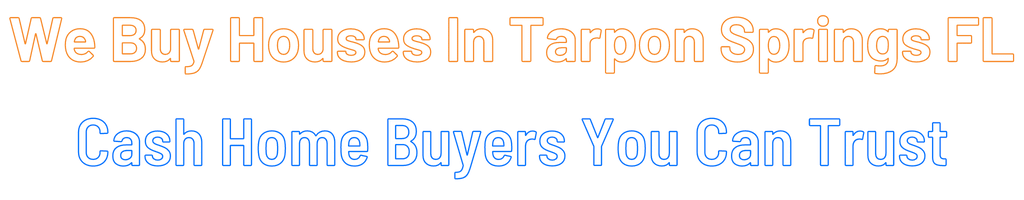 Sell My House Fast Tarpon Springs Florida