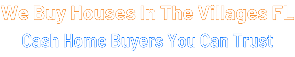 Sell My House Fast The Villages Florida