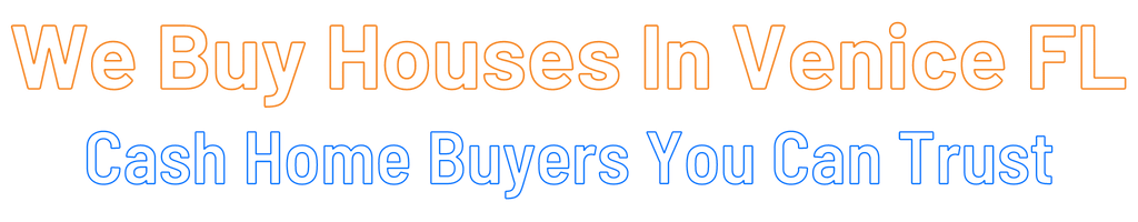 Sell My House Fast Venice Florida
