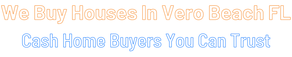 Sell My House Fast Vero Beach Florida