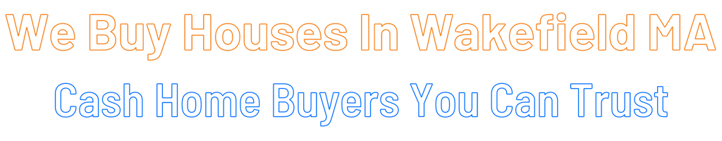 sell-my-house-fast-Wakefield Massachusetts