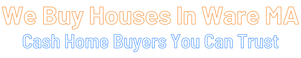 sell-my-house-fast-Ware Massachusetts