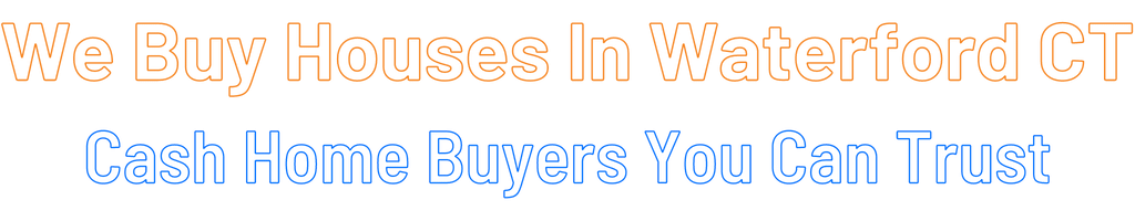sell-my-house-fast-Waterford Connecticut