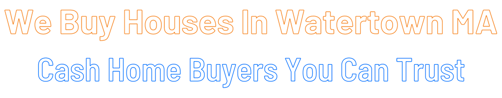 sell-my-house-fast-Watertown Massachusetts