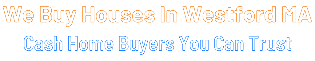 sell-my-house-fast-Westford Massachusetts