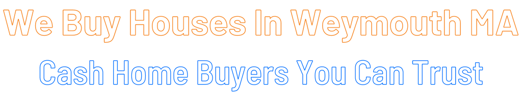 sell-my-house-fast-Weymouth Massachusetts