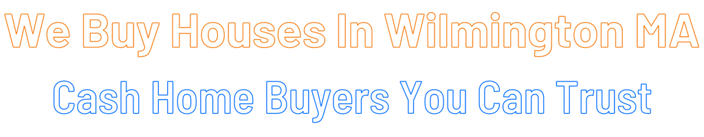 sell-my-house-fast-Wilmington Massachusetts