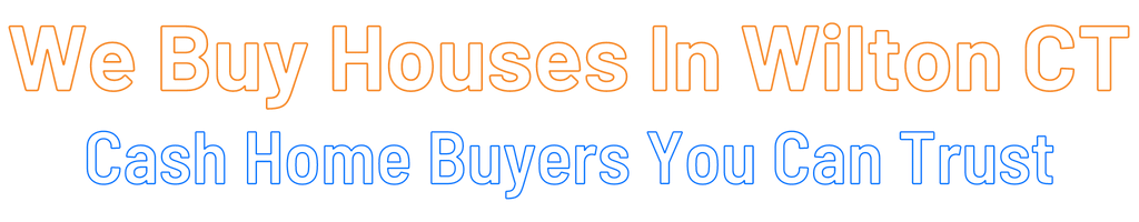 sell-my-house-fast-Wilton Connecticut