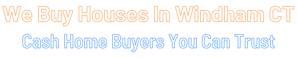 sell-my-house-fast-Windham Connecticut