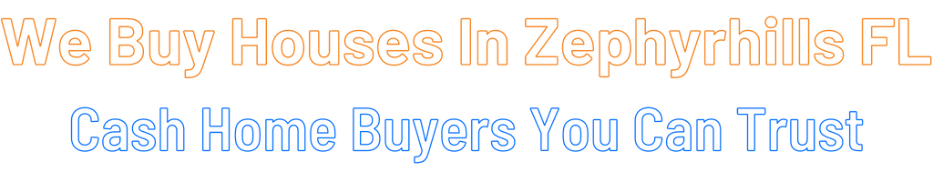 Sell My House Fast Zephyrhills Florida