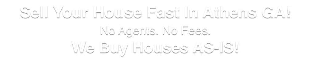 we buy houses in Athens Georgia