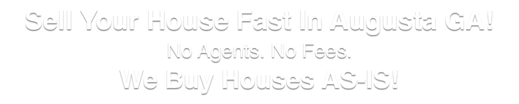 we buy houses in Augusta Georgia