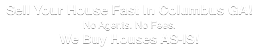 we buy houses in Columbus Georgia