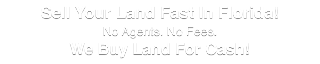 we buy land for cash Florida