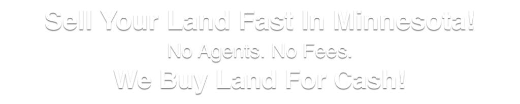we buy land for cash Minnesota