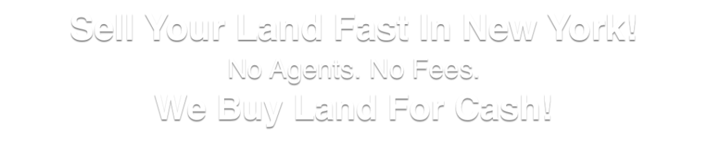 we buy land for cash New York