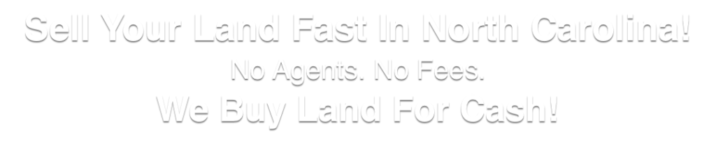 we buy land for cash North Carolina