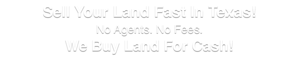 we buy land for cash Texas