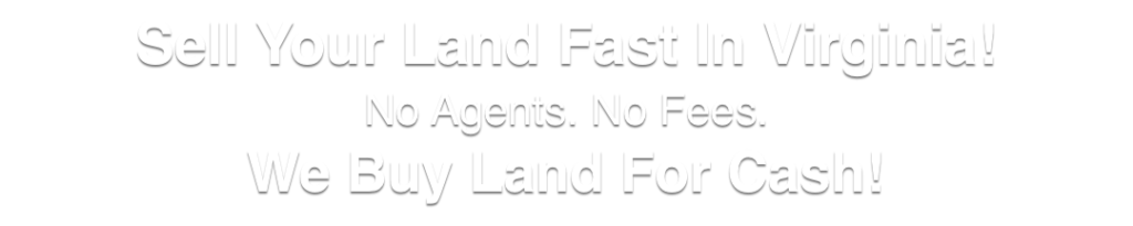 we buy land for cash Virginia