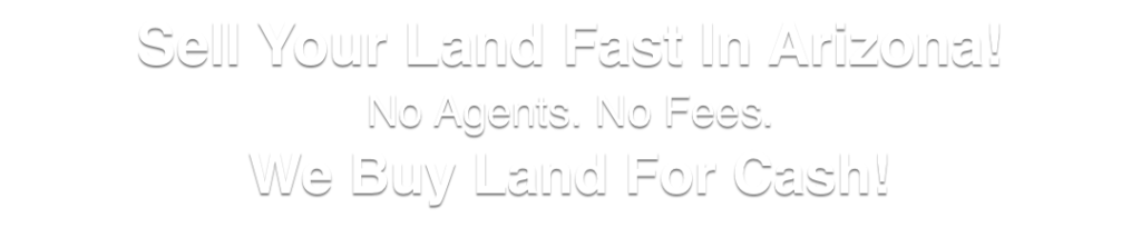 we buy land for cash Arizona