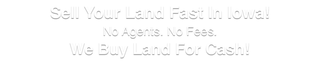 we buy land for cash Iowa