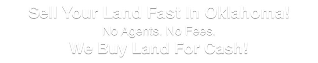 we buy land for cash Oklahoma