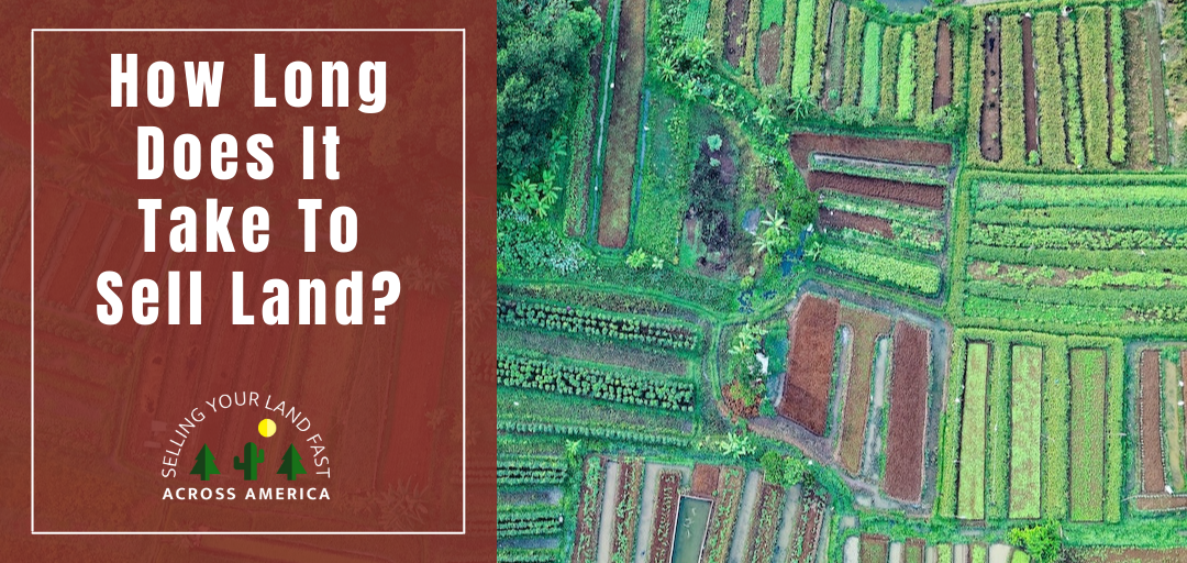 How Long Does It Take To Sell Land? [Realtor vs. Investor]