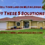 Sell Your Land on MLS in Lehigh Acre