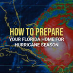 How to Prepare Your Florida Home for Hurricane Season