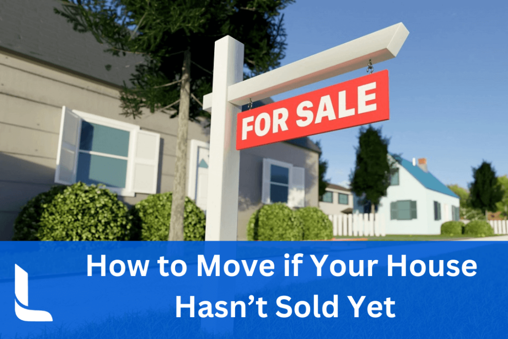 How to Move if Your House Hasn’t Sold Yet in Florida