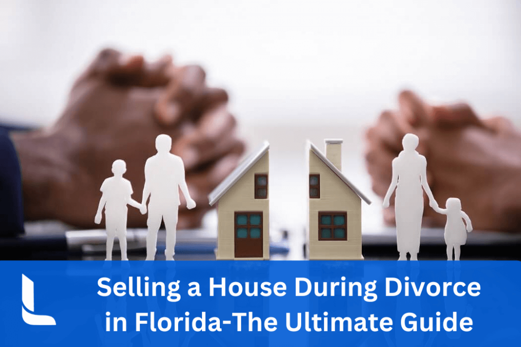 Selling a House During Divorce in Florida