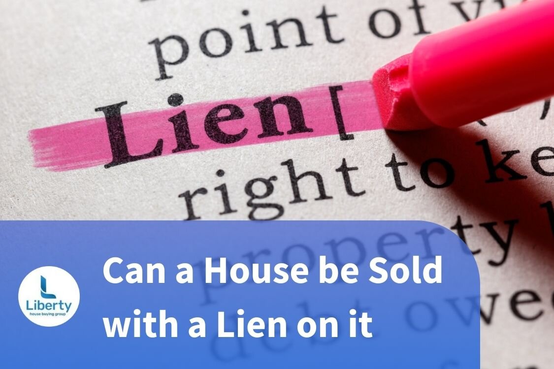 Can a House be Sold with a Lien on it