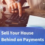 Sell Your House Behind on Payments