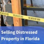 Selling Distressed Property in Florida