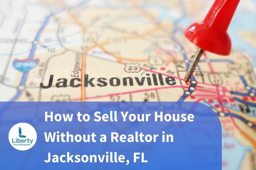 Sell Your House
Without a Realtor in Jacksonville, FL