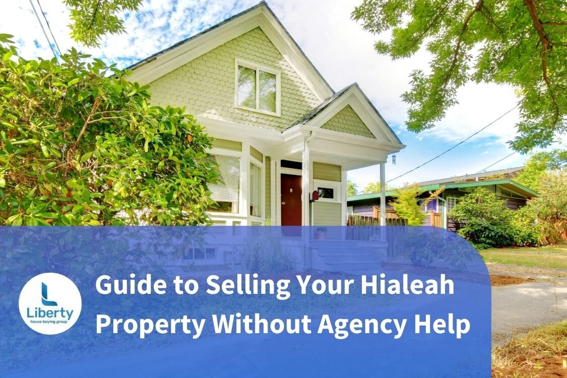 Guide to Selling Your Hialeah Property Without Agency Help