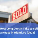 How Long Does It Take to Sell a House in Miami, FL [2024]