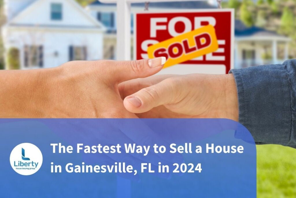 The Fastest Way to Sell a House in Gainesville, FL in 2024