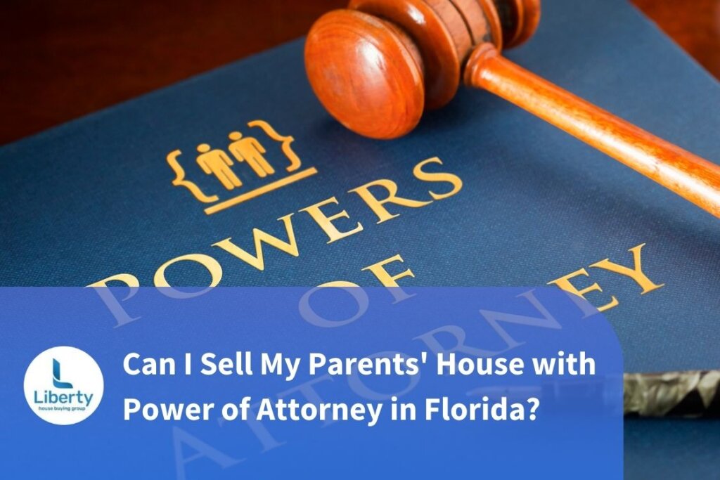 Can I Sell My Parents' House with Power of Attorney in Florida