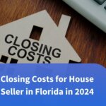 Closing Costs for House Seller in Florida in 2024