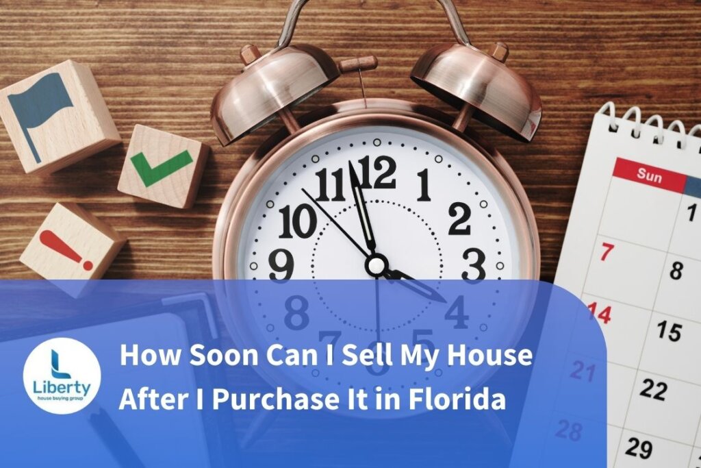 How Soon Can I Sell My House After I Purchase It in Florida in 2024