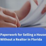 Paperwork for Selling a House Without a Realtor in Florida