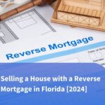 Selling a House with a Reverse Mortgage in Florida [2024]