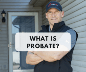 What is probate with a Rapid Fire Employee standing ready to help solve inherited house selling issues.