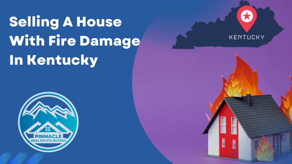 Selling A House With Fire Damage In Kentucky