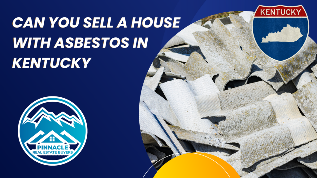 Can You Sell A House With Asbestos in Kentucky