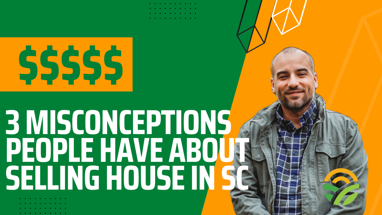3 Misconceptions People Have About Selling Their House in South Carolina