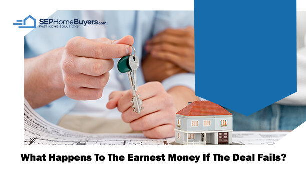 What Happens To The Earnest Money If The Deal Fails