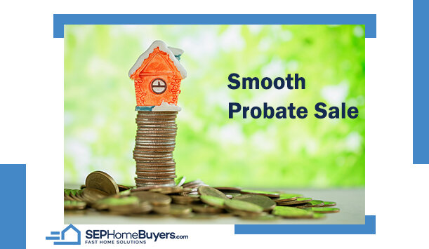 Smooth Probate Sale